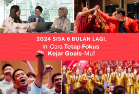 2024 Sisa 6 Bulan, Ini Caranya Untuk Kejar Goals-Mu!