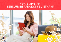 Yuk, Siap-siap Berangkat ke Vietnam!