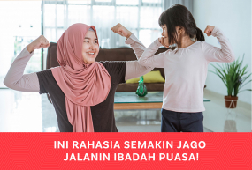 Ini Rahasia Semakin Jago Jalanin Ibadah Puasa!