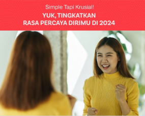 Simple tapi Krusial! Ini Cara Tingkatkan Rasa Percaya Diri di 2024